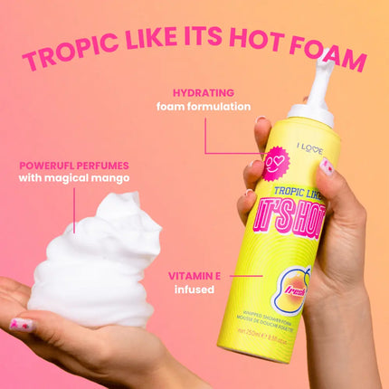 I Love Tropic Like It's Hot Whipped Shower Foam